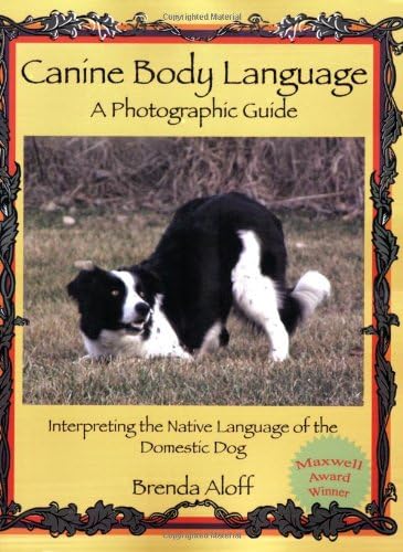 Canine Body Language: A Photographic Guide: Interpreting the Native
