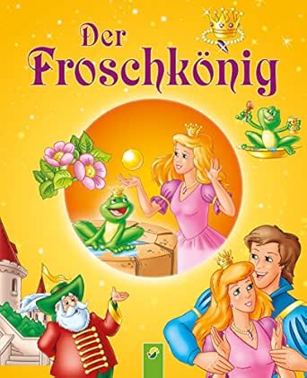 Der Froschkonig Marchen Der Bruder Grimm Fur Kinder Zum Lesen Und Vorlesen Marchen Fur Kinder Zum Lesen Und Vorlesen Ebook Sommer Karla S Looskyll Wolfgang Amazon De Kindle Shop
