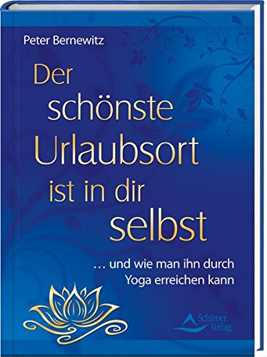 Download Der schönste Urlaubsort ist in dir selbst: … und wie man ihn durch Yoga erreichen kann Download Der schönste Urlaubsort ist in dir selbst: … und wie man ihn durch Yoga erreichen kann