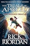 Trials of Apollo 01. The hidden Oracle (The Trials of Apollo) by Rick Riordan