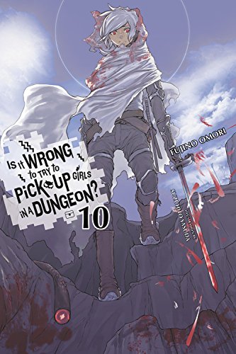 Télécharger Is It Wrong to Try to Pick Up Girls in a Dungeon?, Vol. 10 PDF Ebook En Ligne