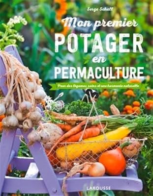 Larousse Mon premier potager en permaculture