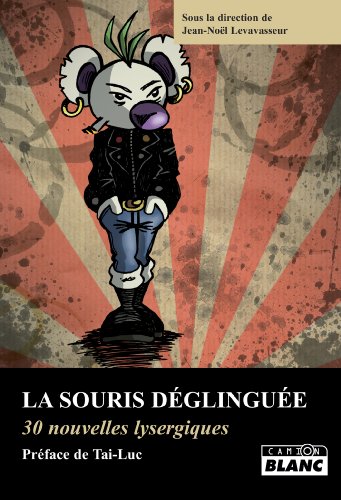 Download LA SOURIS DEGLINGUEE 30 nouvelles lysergiques Download LA SOURIS DEGLINGUEE 30 nouvelles lysergiques