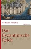Image de Das Byzantinische Reich: Die Geschichte einer der größten Zivilisationen der Welt (324-1
