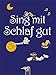 Sing mit - Schlaf gut: mit CD by