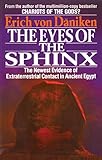 The Eyes of the Sphinx: The Newest Evidence of Extraterrestial Contact in Ancient Egypt: The Newest Evidence of Extraterrestrial Contact by 
