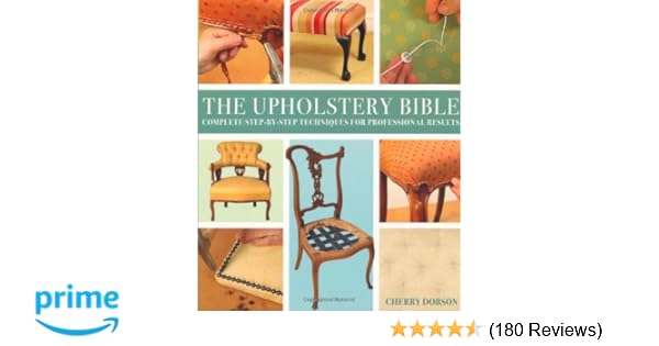 Upholstery Bible Complete Step By Step Techniques For