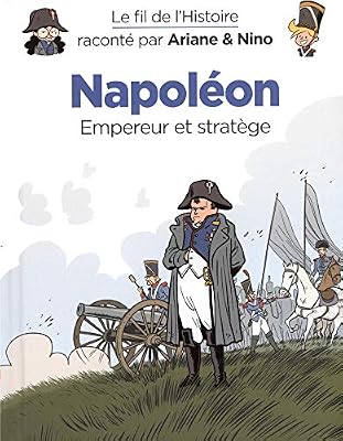 Napoléon : Empereur et stratège