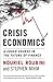 Crisis Economics: A Crash Course in the Future of Finance by Nouriel Roubini