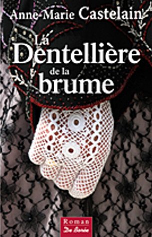 couverture de : dentelli&egrave;re de la brume (La)