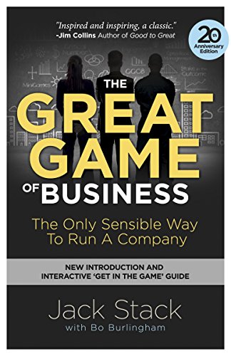 The Great Game of Business, Expanded and Updated: The Only Sensible Way to Run a Company