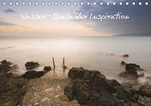Download Wasser - Quelle der Inspiration (Tischkalender 2016 DIN A5 quer): Wasser, Meer, Abendfotos, Sonnenuntergang, Nebelwasser (Monatskalender, 14 Seiten) (CALVENDO Natur)