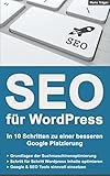 SEO für WordPress: In 10 Schritten zu einer besseren Google Platzierung - Aktualisierte Version 2.0 - 2016 by Mario Träger