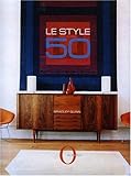 Le style des années 50 : Décoration ; Mobilier ; Arts appliqués by 