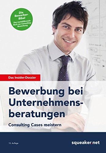 Download Das Insider-Dossier: Bewerbung bei Unternehmensberatungen: Consulting Cases meistern Download Das Insider-Dossier: Bewerbung bei Unternehmensberatungen: Consulting Cases meistern