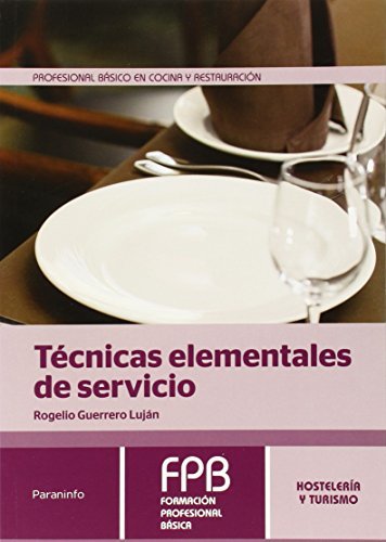 Download Técnicas elementales de servicio (Hosteleria Y Turismo) Download Técnicas elementales de servicio (Hosteleria Y Turismo)