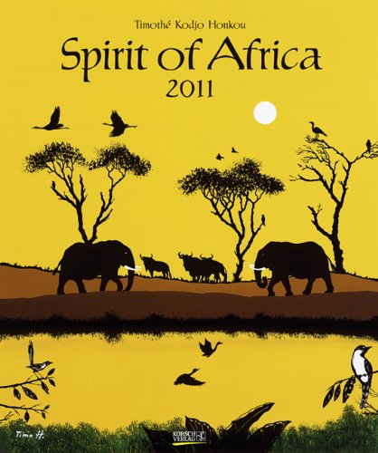 Spirit of Africa 2011. Art Kunstkalender