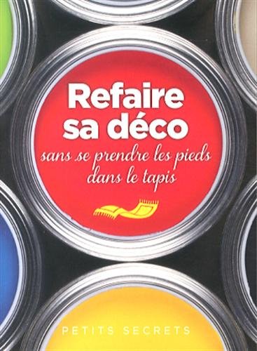 couverture de : Refaire sa d&eacute;co sans se prendre les pieds dans le tapis