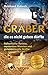 Gräber, die es nicht geben dürfte: Rätselhafte Relikte, mysteriöse Mumien und geheimnisvolle Grüfte by Reinhard Habeck