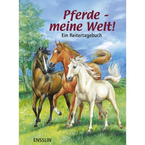 Pferde - meine Welt!: Ein Reitertagebuch