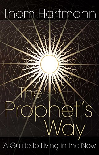 The Prophet's Way: A Guide to Living in the Now