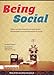 Being Social. Einfluss von Social Media auf Unternehmenskultur, Kommunikation und auf die Arbeitsplätze der Zukunft by Michael Gattereder, Martin-Hannes Giesswein