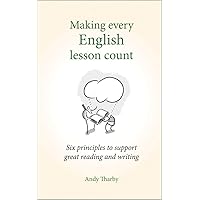 Making Every English Lesson Count: Six principles to support great ...