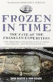 Frozen in Time: The Fate of the Franklin Expedition Frozen in Time: The Fate of the Franklin Expedition