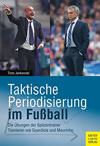 Download Taktische Periodisierung im Fußball: Die Übungen der Spitzentrainer Download Taktische Periodisierung im Fußball: Die Übungen der Spitzentrainer
