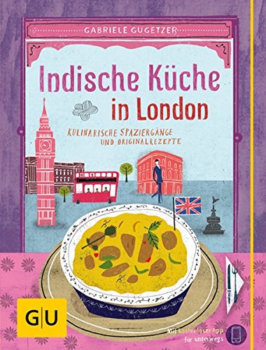 Download Indische Küche in London: Kulinarische Spaziergänge und Originalrezepte (GU Kulin. Entdeckungsreisen) Download Indische Küche in London: Kulinarische Spaziergänge und Originalrezepte (GU Kulin. Entdeckungsreisen)