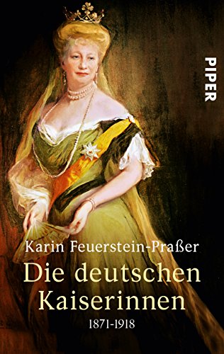 Cover zum Buch Die deutschen Kaiserinnen: 1871-1918