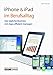 Produktbild iPhone 4 & iPad 2 im Berufsalltag: Das tägliche Business unterwegs, im Office und daheim mit Apps effizient managen - Tipps zur Termingestaltung, Zusammenarbeit, zu Finanzen, Geschäftsreise & Freizeit