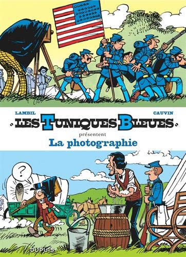 Les Tuniques Bleues présentent - tome 5 - La photographie Les Tuniques Bleues présentent - tome 5 - La photographie