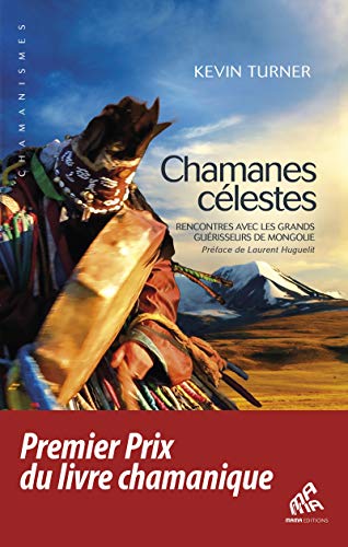 Télécharger Chamanes célestes: Rencontres avec les grands guérisseurs de Mongolie (Chamanismes) Livre PDF Gratuit