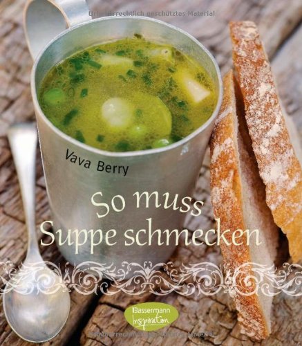 Preisvergleich Produktbild So muss Suppe schmecken!