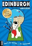 Edinburgh Unlocked (Unlocked Guides) by 