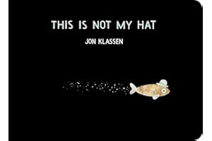 This Is Not My Hat: The multi-award-winning and bestselling picture book from Jon Klassen, creator of I WANT MY HAT BACK, now in board book for babies and toddlers (The Hat Trilogy, 2)