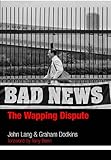 Image de Bad News: The Wapping Dispute