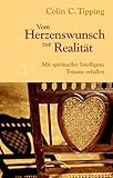 Vom Herzenswunsch zur Realität: Mit spiritueller Intelligenz Träume erfüllen by 