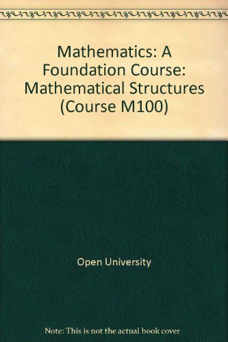 Preisvergleich Produktbild Mathematics: Mathematical Structures Unit 36: A Foundation Course (Course M100)