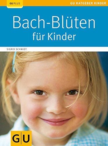 Download Bach-Blüten für Kinder (GU Ratgeber Kinder) Download Bach-Blüten für Kinder (GU Ratgeber Kinder)