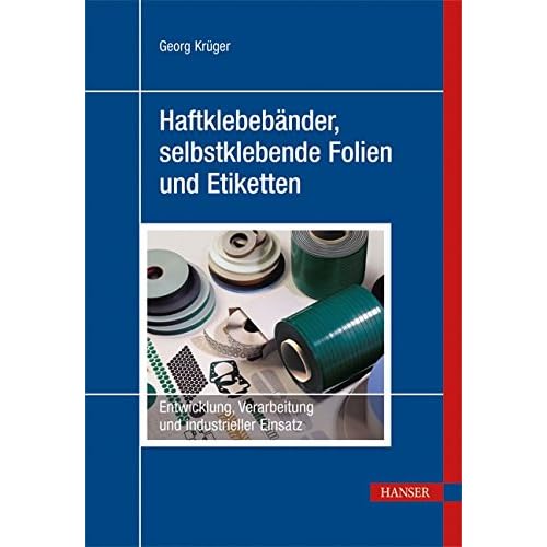 [PDF] Download Haftklebebánder - selbstklebende Folien und Etiketten: Entwicklung - Verarbeitung und industrieller Einsatz Kostenlos