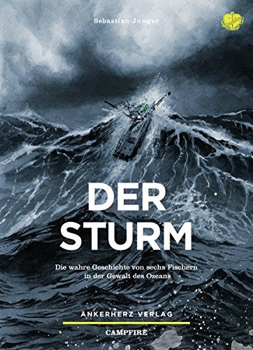 Der Sturm: Die wahre Geschichte von sechs Fischern in der Gewalt des Ozeans by Sebastian Junger (2015-10-06)