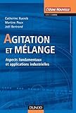 Image de Agitation et mélange - Aspects fondamentaux et applications industrielles