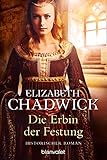 Bücher Neuerscheinungen 2022 - Die Erbin der Festung: Roman von Elizabeth Chadwick