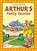 Arthur's Family Vacation: An Arthur Adventure (Arthur Adventures) by 