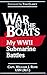 War in the Boats: My World War II Submarine Battles by 
