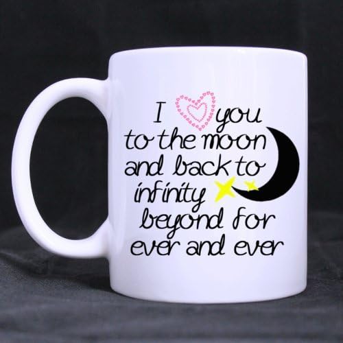 I Love You To The Moon And Back To Infinity Beyond For Ever And Ever Valentine's Day Gifts for Lover - Funny White Mug 11oz Coffee Mugs or Tea Cup Cool Birthday/christmas Gifts