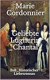 Cover zum Buch Geliebte Lügnerin _Chantal