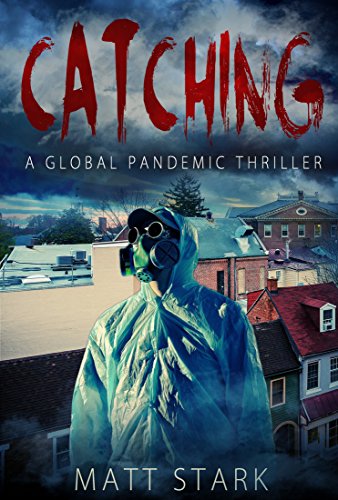 Download Catching: A Global Pandemic Thriller